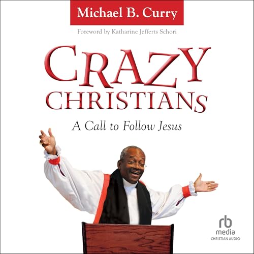 Crazy Christians Audiobook By Michael B. Curry, Katharine Jefferts Schori (Foreword By) - introduction cover art
