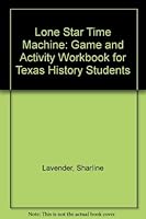 Lone Star Time Machine: Game and Activity Workbook for Texas History Students 0937460222 Book Cover