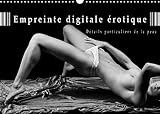 Empreinte digitale érotique - Détails particuliers de la peau (Calendrier mural 2022 DIN A3 horizontal): calendrier de nus artistiques (Calendrier mensuel, 14 Pages )
