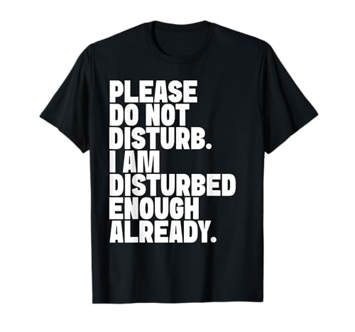 Please Do Not Disturb T-Shirt