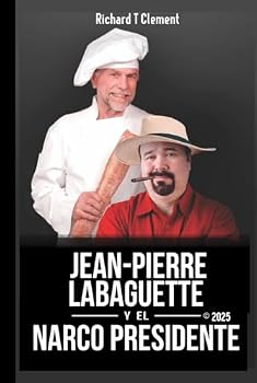Hardcover Jean Pierre Labaguette y el Narco Presidente: Impuestos Cocaina y Crimen (Spanish Edition) [Spanish] Book