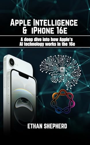 Apple Intelligence & iPhone 16e : A deep dive into how Apple's AI technology works in the 16e