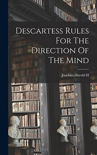 Descartess Rules For The Direction Of The Mind