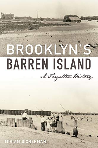 Brooklyn's Barren Island (By: Miriam Sicherman)