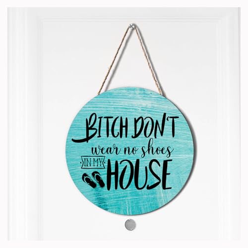 Ceutoiy Funny Quote Decor Wreaths For Front Door Welcome Sign, Farmhouse Welcome Wooden Sign Hanger Pool Porch Bedroom Kitchen Coffee Home Decorations,Bitch Don't Wear No Shoes In My House Sign