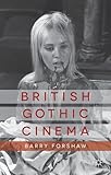 British Gothic Cinema (Palgrave Gothic)