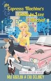An Espresso Machine's Guide to Love & Mischief: A Quirky Paranormal Reverse Harem Romantic Comedy