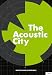The Acoustic City