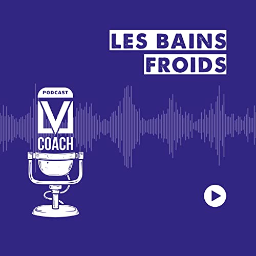 EPISODE 2 - LES BAINS FROIDS