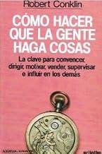 Como Hacer Que LA Gente Haga Cosas/How to Get People to Do Things