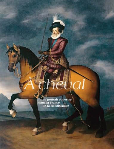 À Cheval le portrait équestre Renaissance guide iconographique - 2