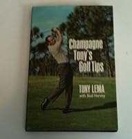 Champagne Tony's golf tips, B0007DZEHY Book Cover