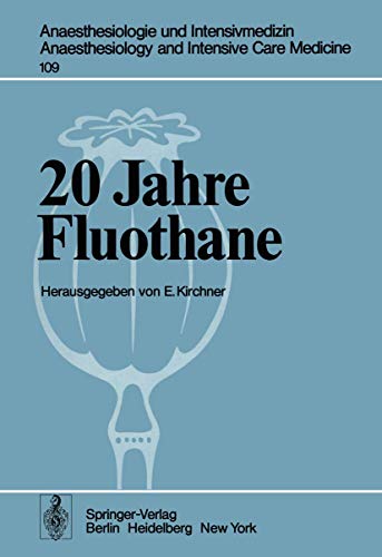 20 Jahre Fluothane (Anaesthesiologie und Intensivmedizin Anaesthesiology and Intensive Care Medicine, 109, Band 109)