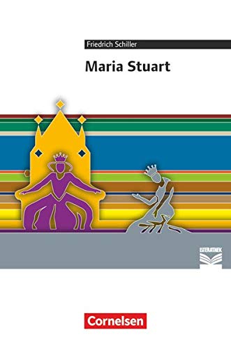 Cornelsen Literathek: Maria Stuart: Empfohlen für die Oberstufe. Textausgabe. Text - Erläuterungen Cornelsen Literathek: Maria Stuart: Empfohlen für die Oberstufe. Textausgabe. Text - Erläuterungen