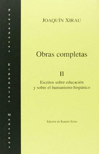 Obras Completas II: Escritos sobre Educacion y sobre el Humanismo Hisp
