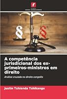A competência jurisdicional dos ex-primeiros-ministros em direito (Portuguese Edition) 6208902894 Book Cover