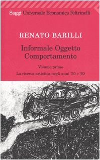 Informale Oggetto Comportamento. Vol. 1: La Ricerca Artistica Neg Gli