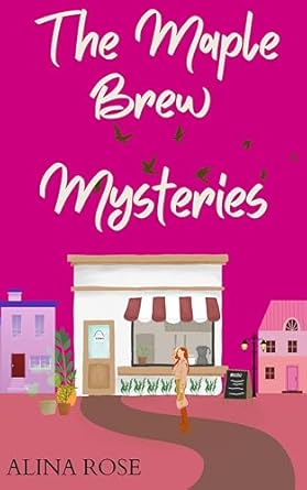 The Maple Brew Mysteries: Cozy Crime Fiction (Cafe Cozy Mystery Book 10