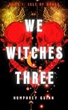 Isle of Bones (We Witches Three Seasons)