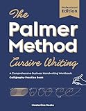 The Palmer Method Cursive Writing: Professional Edition: A Comprehensive Business Handwriting Workbook: Calligraphy Practice Book