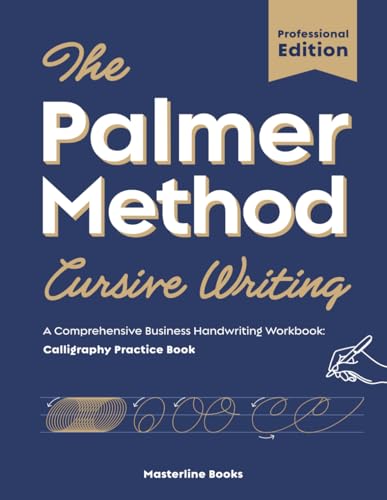 The Palmer Method Cursive Writing: Professional Edition: A Comprehensive Business Handwriting Workbook: Calligraphy Practice Book