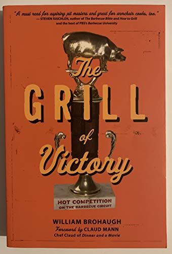 The Grill of Victory: Hot Competition on the Barbecue Circuit