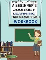 A beginner journey learning English and Somali workbook B0CVTV7BYM Book Cover