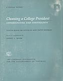 Choosing a College President: Opportunities and Constraints (A Special Report)