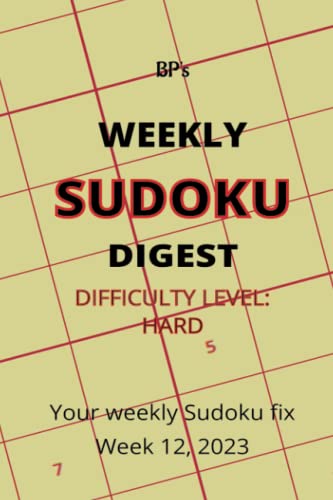BP'S WEEKLY SUDOKU DIGEST - DIFFICULTY HARD - WEEK 12, 2023