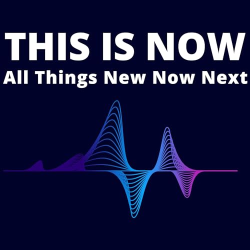 THIS IS NOW - All Things New Now Next cover art