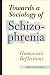 Towards a Sociology of Schizophrenia: Humanistic Reflections