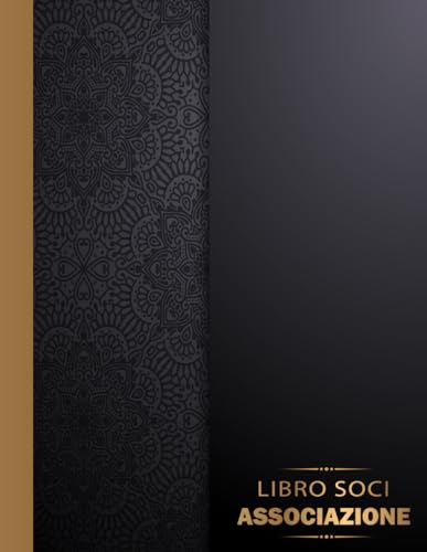 Libro Soci Associazione: Registro dei soci perfetto per piccole e grandi associazioni - 120 Pagine Numerate | Formato A4