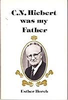 C.N. Hiebert was my father B0007AOLP8 Book Cover
