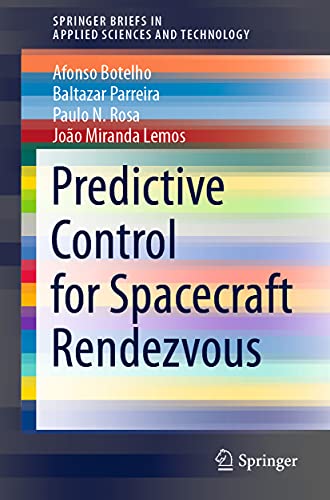Predictive Control for Spacecraft Rendezvous (Springerbriefs in Applied Sciences and Technology) view 2