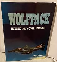 Wolfpack: Hunting Migs over Vietnam 0879382813 Book Cover