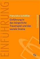 Einführung in das bürgerliche Trauerspiel und das soziale Drama 3534162706 Book Cover