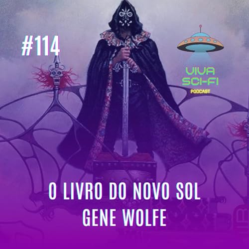 EP 114 - O livro do novo sol - Gene Wolfe