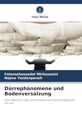 Dürrephänomene und Bodenversalzung: Eine Übersicht über verschiedene klimatische Regionen im Iran