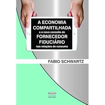 Capa do livro A Economia Compartilhada E O Novo Conceito De Fornecedor Fiduciário Nas Relações De Consumo