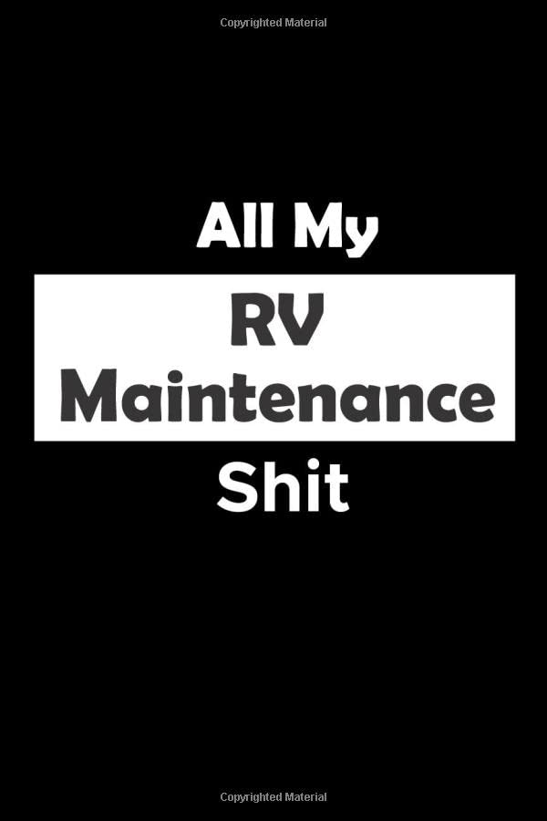 All My RV Maintenance Shit Simple RV Repair And Maintenance Record