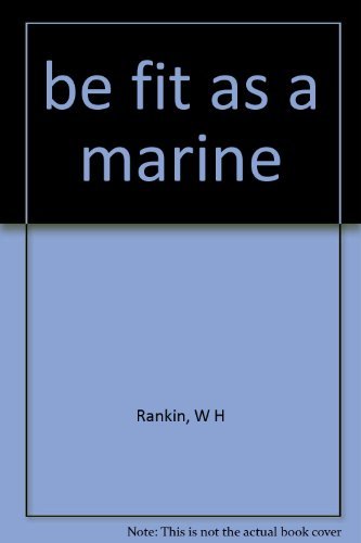 Be fit as a marine B0007DNG60 Book Cover