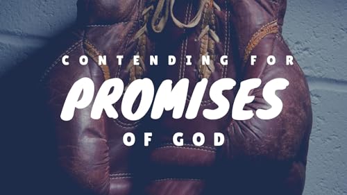 Contending for the Promises