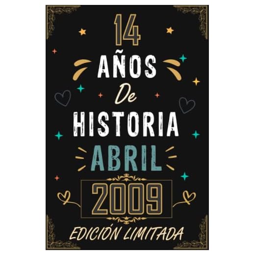 CUADERNO, 14 AÑOS DE HISTORIA ABRIL 2009 EDICIÓN LIMITADA: Regalo de 14 cumpleaños para mujeres y hombres, ideas de 14 cumpleaños... un cumpleaños... ... regalo de 14 cumpleaños para él/ella.