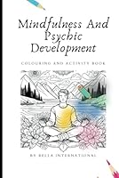 Mindfulness & Psychic Development Coloring and Activity Book B0D6V69QW4 Book Cover