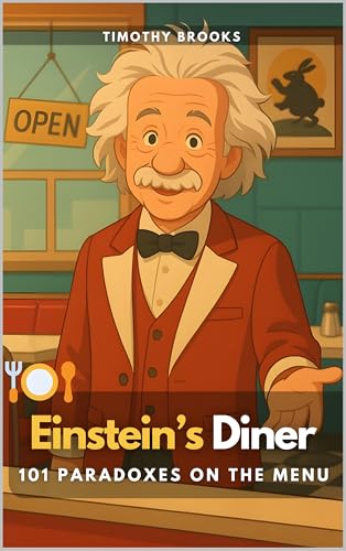 Einstein’s Diner: 101 Paradoxes on the Menu (Food For Thought) (English Edition)