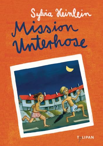 Preisvergleich Produktbild Mission Unterhose (Kinderroman)