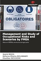 Management and Study of Occupational Risks and Scenarios by FMEA: Risks on FERTIAL ammonia storage tanks 6208901693 Book Cover