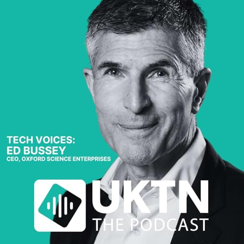 Solving the greatest problem holding back UK tech &ndash; Ed Bussey, CEO, Oxford Science Enterprises Podcast Por  arte de portada