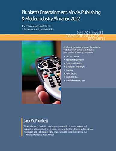 Plunkett's Entertainment, Movie, Publishing & Media Industry Almanac 2022: Entertainment, Movie, Publishing & Media Industry Market Research, Statistics, Trends and Leading Companies