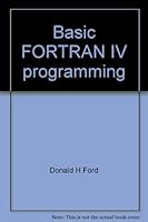 Basic FORTRAN IV programming (Irwin-Dorsey information processing series) 0256015805 Book Cover